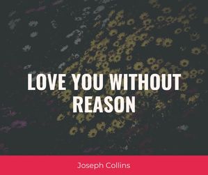 Love You Without Reason