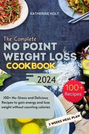 The Complete No Point Weight Loss Cookbook