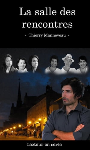 ŷKoboŻҽҥȥ㤨La salle des rencontres: ?pisode 2Żҽҡ[ Thierry Manneveau ]פβǤʤ260ߤˤʤޤ
