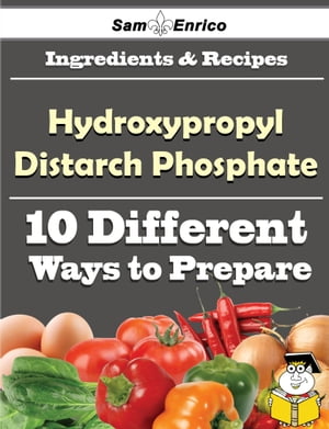 10 Ways to Use Hydroxypropyl Distarch Phosphate (Recipe Book)