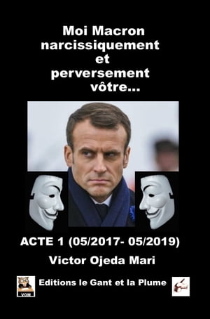 Moi, Macron narcissiquement et perversement vôtre