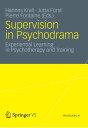 Supervision in Psychodrama Experiential Learning in Psychotherapy and Training