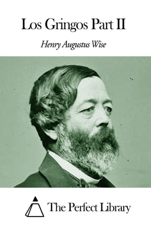 Los Gringos Part IIŻҽҡ[ Henry Augustus Wise ]