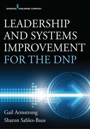 Leadership and Systems Improvement for the DNP