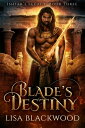 Blade's Destiny【電子書籍】[ Lisa Blackwoo