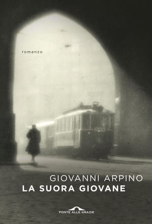 La suora giovaneŻҽҡ[ Giovanni Arpino ]