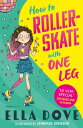 How To Roller Skate on One Leg【電子書籍】 Ella Dove