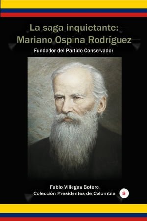 La saga inquietante: Mariano Ospina Rodríguez