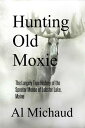 ŷKoboŻҽҥȥ㤨Hunting Old Moxie The Largely True History of the Specter Moose of Lobster Lake, MaineŻҽҡ[ Al Michaud ]פβǤʤ1,134ߤˤʤޤ