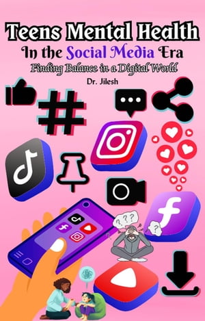 Teens Mental Health in the Social Media Era: Finding Balance in a Digital World