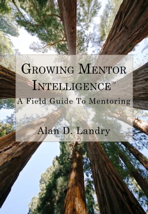 Growing Mentor Intelligence? A Field Guide To Mentoring