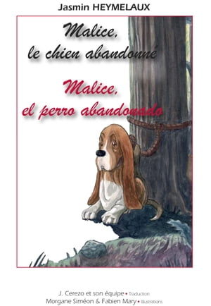 Malice, el perro abandonado - Malice, le chien abandonn? Histoire bilingue fran?ais - espagnol