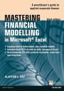 Mastering Financial Modelling in Microsoft Excel A Practitioner 039 S Guide To Applied Corporate Finance【電子書籍】 Alastair Day