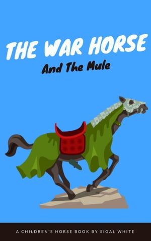 The War Horse And The Mule【