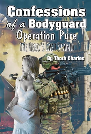 Confessions of a Bodyguard: Operation Pure, The Hero’s Last Stand