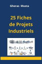 25 Fiches de Projets Industriels