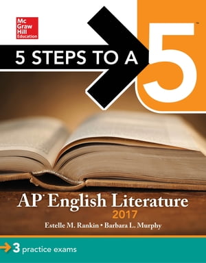 5 Steps to a 5: AP English Literature 2017【電子書籍】[ Estelle M. Rankin ]