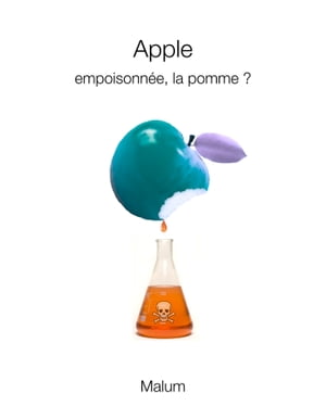 Apple empoisonné, la pomme ?