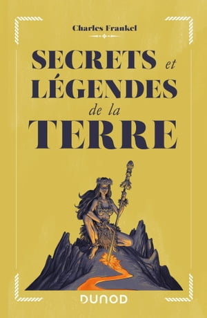 Secrets et l?gendes de la Terre【電子書籍】[ Charles Frankel ]