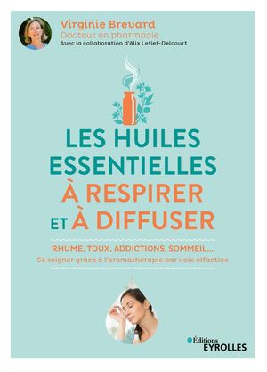 Les huiles essentielles à respirer et à diffuser