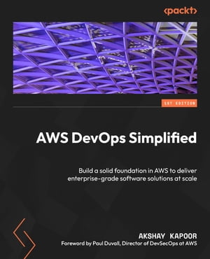 ŷKoboŻҽҥȥ㤨AWS DevOps Simplified Build a solid foundation in AWS to deliver enterprise-grade software solutions at scaleŻҽҡ[ Akshay Kapoor ]פβǤʤ4,304ߤˤʤޤ