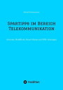 ŷKoboŻҽҥȥ㤨Spartipps im Bereich Telekommunikation Internet, Mobilfunk, Smart Home und VPN-L?sungenŻҽҡ[ Michel Scheunemann ]פβǤʤ390ߤˤʤޤ