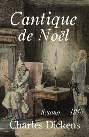 Cantique de No?l en prose ou Conte de No?l ( Edition int?grale ) annot?Żҽҡ[ Charles Dickens ]