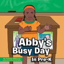 ŷKoboŻҽҥȥ㤨Abby's Busy Day in Pre-KŻҽҡ[ Felisha Williams ]פβǤʤ468ߤˤʤޤ