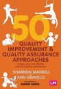 50 Quality Improvement and Quality Assurance Approaches Simple, easy and effective ways to improve performance