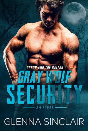 Orson and the Kallah Gray Wolf Security Shifters