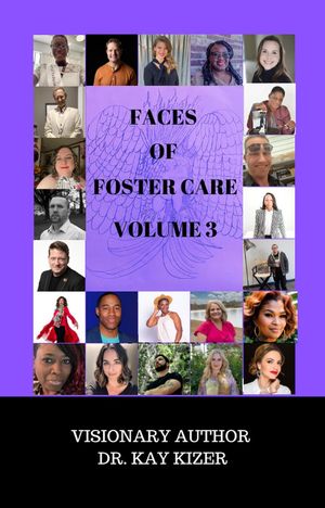 The Faces of Foster Care Volume 3