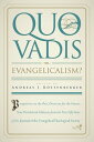 Quo Vadis, Evangelicalism Perspectives on the Past, Direction for the Future: Nine Presidential Addresses from the First Fifty Years of the Journal of the Evangelical Theological Society【電子書籍】 Warren C. Young