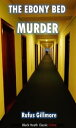 The Ebony Bed Murder【電子書籍】[ Rufus Gi