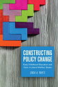 Constructing Policy Change Early Childhood Education and Care in Liberal Welfare...