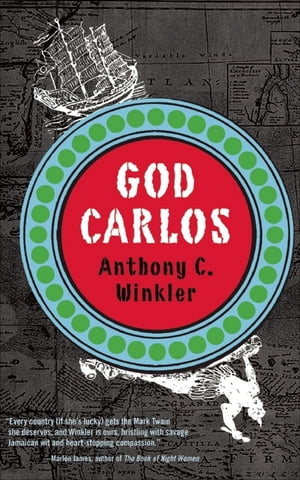 God Carlos【電子書籍】[ Anthony C. Winkler ]