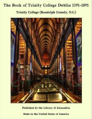 ŷKoboŻҽҥȥ㤨The Book of Trinity College Dublin 1591-1891Żҽҡ[ Trinity College (Randolph County ]פβǤʤ1,200ߤˤʤޤ