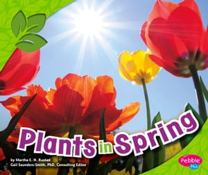 Plants in Spring【電子書籍】[ John Krenz ]