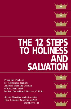 The 12 Steps to Holiness and Salvation【電子書籍】[ Alphonsus Liguori ]