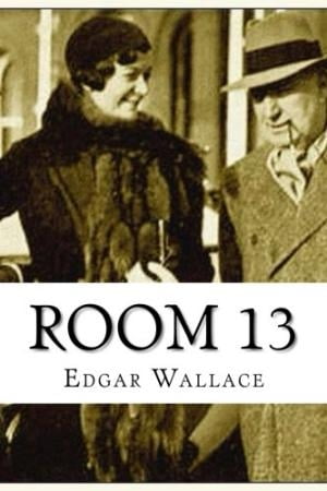 Room 13Żҽҡ[ Edgar Wallace ]