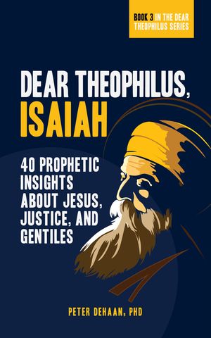 Dear Theophilus, Isaiah