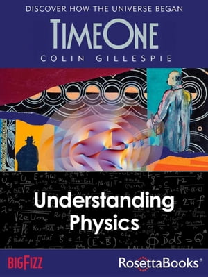 Time One Understanding Physics【電子書籍】 Colin Gillespie