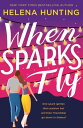 When Sparks Fly【電子書籍】[ Helena Huntin