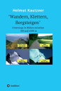 Wandern, Klettern, Bergsteigen Unterwegs in H?hen zwischen 100 und 6300 m【電子書籍】[...