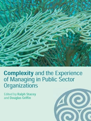 Complexity and the Experience of Managing in Public Sector Organizations