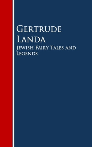 Jewish Fairy Tales and LegendsŻҽҡ[ Gertrude Landa ]