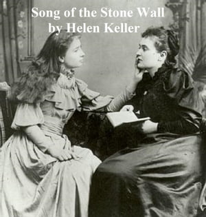The Song of the Stone Wall【電子書籍】[ Helen Keller ]