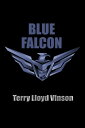 Blue Falcon【電子書籍】[ Terry Lloyd Vinson ]