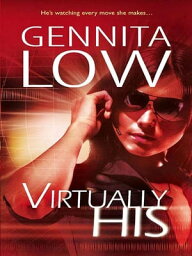 Virtually His【電子書籍】[ Gennita Low ]