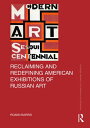 Reclaiming and Redefining American Exhibitions of Russian Art