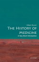 The History of Medicine: A Very Short Introduction【電子書籍】 William Bynum